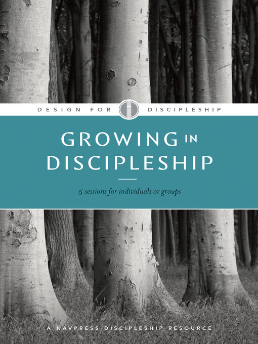 Title details for Growing in Discipleship by The Navigators - Available